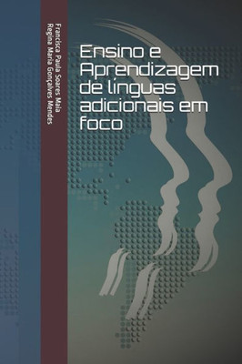 Ensino e Aprendizagem de línguas adicionais em foco (Portuguese Edition)