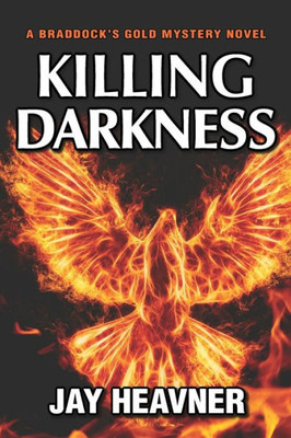 Killing Darkness (Braddock's Gold Mystery Series)