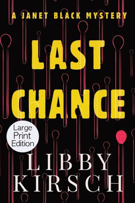 Last Chance - Large Print Edition: A twist, fun PI Mystery (The Janet Black Mystery Series)