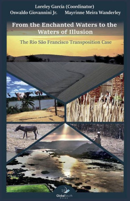 From the Enchanted Waters to the Waters of Illusion: The Rio São Francisco Transposition Case