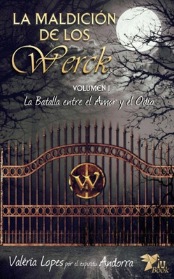 La Maldicion de Los Werck: La Batalla entre el Amor y el Odio (Spanish Edition)