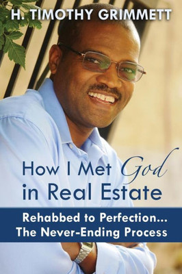 How I Met God In Real Estate: Rehabbed to Perfection  The Never-Ending Process