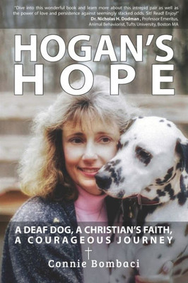 Hogans Hope: A Deaf Dog, A Christians Faith, A Courageous Journey
