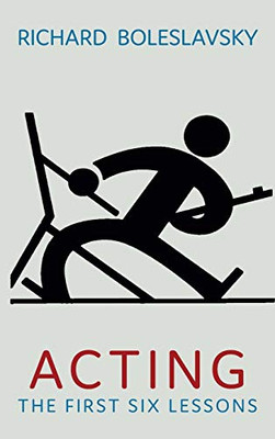 Acting: The First Six Lessons - 9781684225170