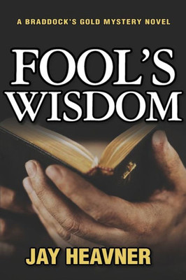 Fool's Wisdom (Braddock's Gold Mystery Series)