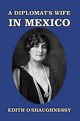 A Diplomat's Wife in Mexico - Paperback