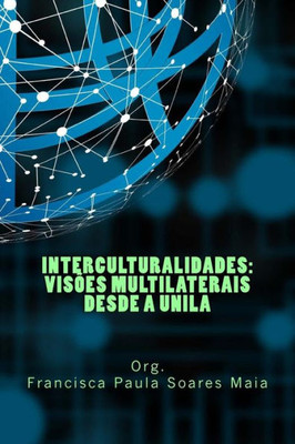 Interculturalidades: visões multilaterais desde a UNILA (Portuguese Edition)