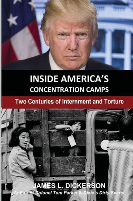 Inside America's Concentration Camps: Two Centuries of Internment and Torture