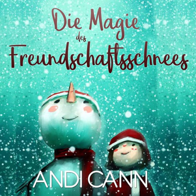 Die Magie des Freundschaftsschnees (German Edition)
