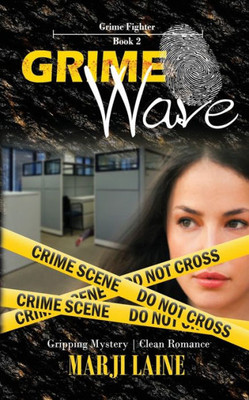 Grime Wave: Gripping Mystery  Clean Romance (Grime Fighter Mystery Series)