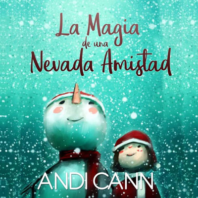 La magia de una nevada amistad (Spanish Edition)