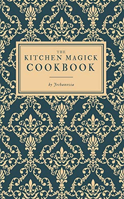 The Kitchen Magick Cookbook - Paperback