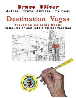 Destination Vegas Traveling Coloring Book: 30 Illustrations, Relax, Color and Take a Virtual Vacation (Traveling Coloring Books)