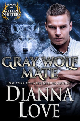 Gray Wolf Mate: League of Gallize Shifters