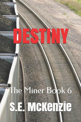 DESTINY: The Miner Book 6 (The Miner Stories)