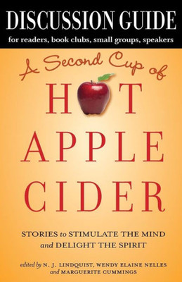 Discussion Guide for A Second Cup of Hot Apple Cider: Stories to Stimulate the Mind and Delight the Spirit (Hot Apple Cider Books)