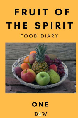 Fruit of the Spirit Food Diary: Part One (B&W)