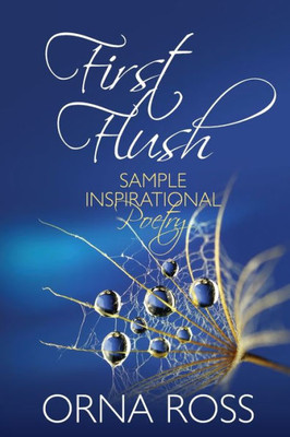First Flush: Sample Inspirational Poetry (Selected Inspirational Poems)