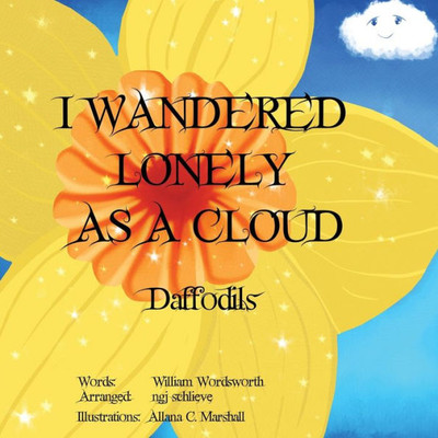 I Wandered Lonely As A Cloud: Daffodils (It's a Classic, Baby)