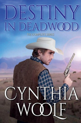 Destiny in Deadwood: The Complete Series: