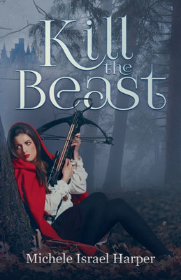 Kill the Beast: Book One of the Beast Hunters (1)