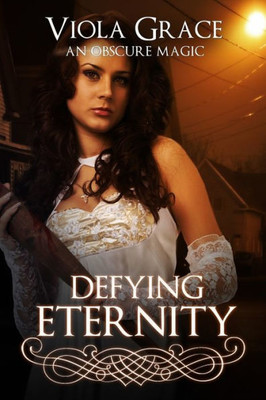 Defying Eternity (5) (Obscure Magic)