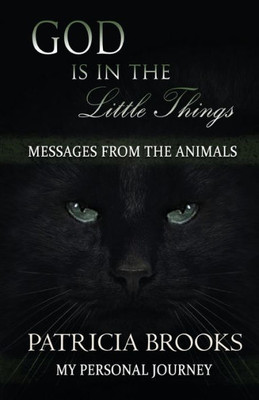 God is in the Little Things: Messages from the Animals