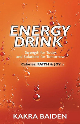 ENERGY DRINK: CALORIES: FAITH AND JOY
