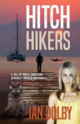 Hitch-Hikers: A Tale of Boats, Girls and Severely Twisted Individuals