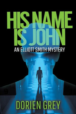 His Name Is John (An Elliott Smith Mystery)