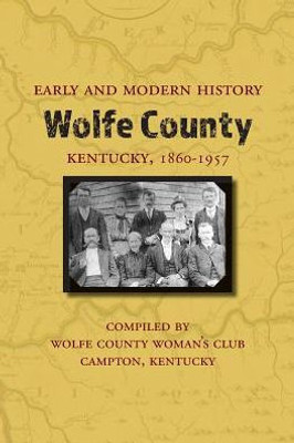 Early and Modern History of Wolfe County, Kentucky, 1860-1957