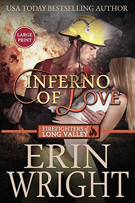 Inferno of Love: A Forbidden Love Fireman Romance (Large Print) (Firefighters of Long Valley Romance - Large Print)