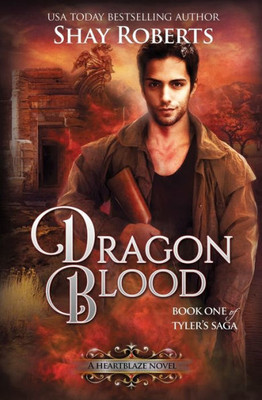 Dragon Blood: A Heartblaze Novel (Tyler's Saga #1)