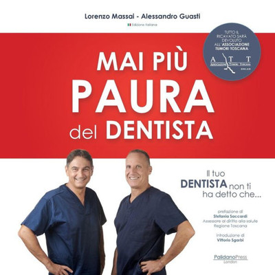 Il tuo dentista non ti ha detto che ...: Mai piu' paura del dentista (Italian Edition)