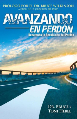 Forgiving Forward: Unleashing the Forgiveness Revolution: Spanish (Spanish Edition)