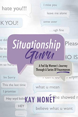 Situationship Guru: A Fed-Up Woman's Journey Through a Series of Fauxmances