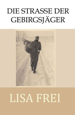 Die Strasse der Gebirgsjager (German Edition)