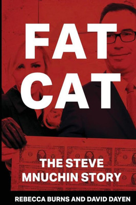 Fat Cat: The Steve Mnuchin Story