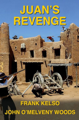 Juan's Revenge: Jeb & Zach Series Book 3 (The Jeb & Zach Western Series)