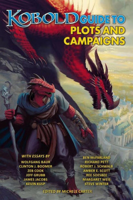Kobold Guide to Plots & Campaigns (Kobold Guides)