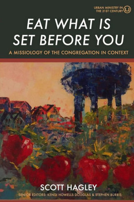 Eat What Is Set Before You: A Missiology of the Congregation in Context