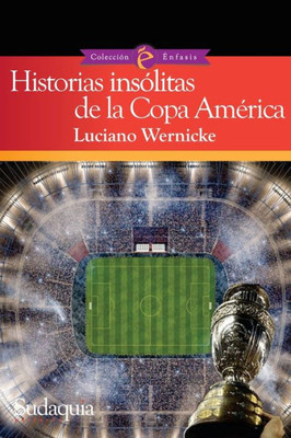 Historias insólitas de la Copa América (Spanish Edition)