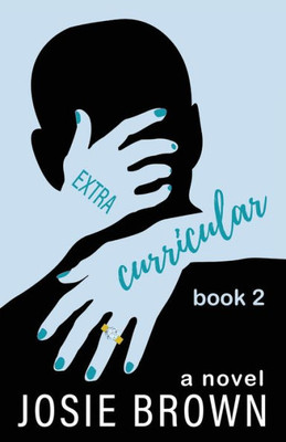 Extracurricular - Book 2: A Laugh-Out-Loud Series about Young Love, a College Admissions Scandal, and Parents Behaving Badly