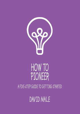 How to Pioneer: A five-step guide to getting started (single copy)