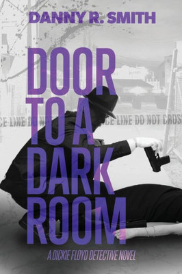 Door to a Dark Room: A Dickie Floyd Detective Novel