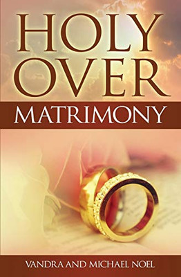 Holy Over Matrimony - Paperback