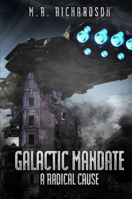 Galactic Mandate: A Radical Cause