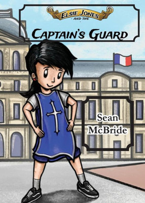 Elsie Jones and the Captain's Guard (Elsie Jones Adventures)