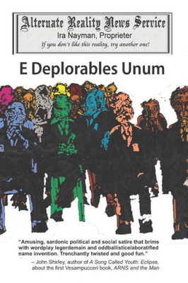 E Deplorables Unum (The Alternate Reality News Service)