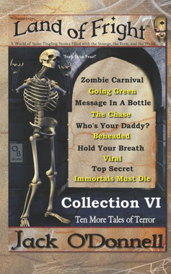 Land of Fright - Collection VI: Ten Short Horror Stories (Land of Fright Collections)